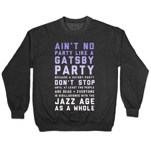 Ain't No Party Like a Gatsby Party (Original) Pullover