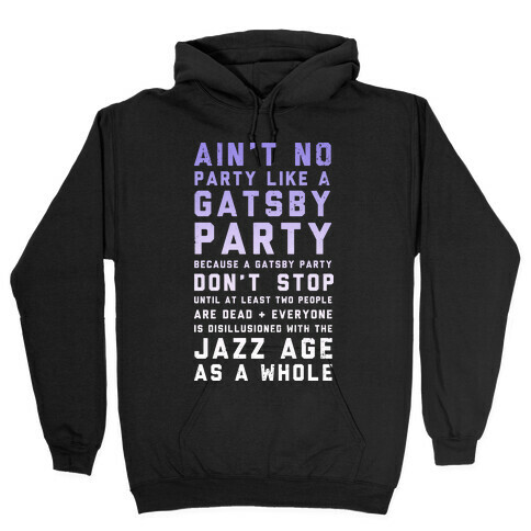 Ain't No Party Like a Gatsby Party (Original) Hooded Sweatshirt