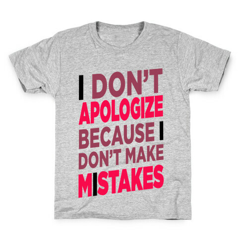 I Don't Apologize Kids T-Shirt