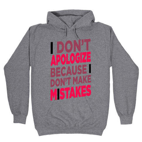 I Don't Apologize Hooded Sweatshirt