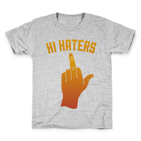 Hi Haters Kids T-Shirt