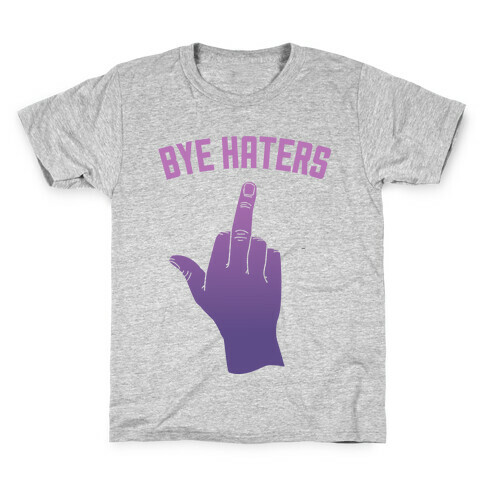 Bye Haters Kids T-Shirt