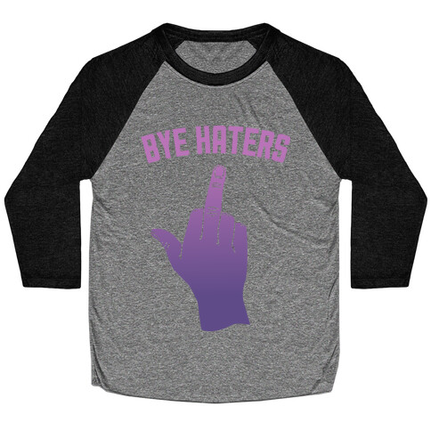 Bye Haters Baseball Tee