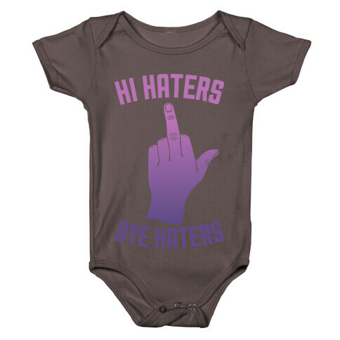 Hi Haters Bye Haters Baby One-Piece