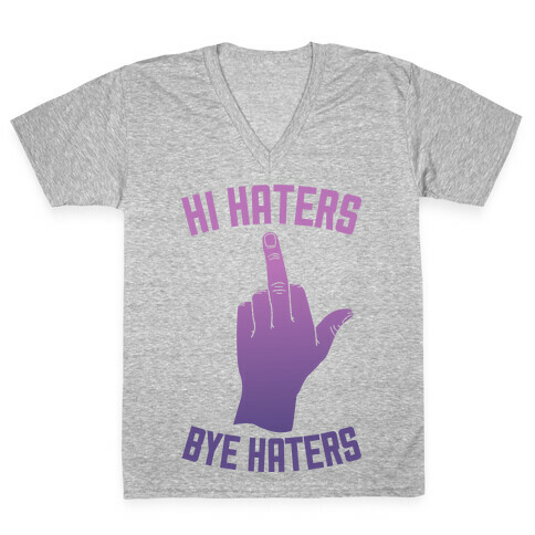 Hi Haters Bye Haters V-Neck Tee Shirt