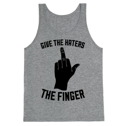 Give the Haters the Finger Tank Top