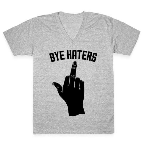 Hi Haters Bye Haters V-Neck Tee Shirt