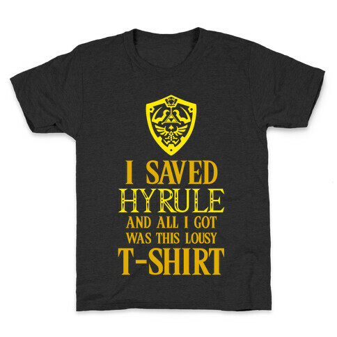 I Saved Hyrule And All I Got Was This Lousy T-Shirt Kids T-Shirt