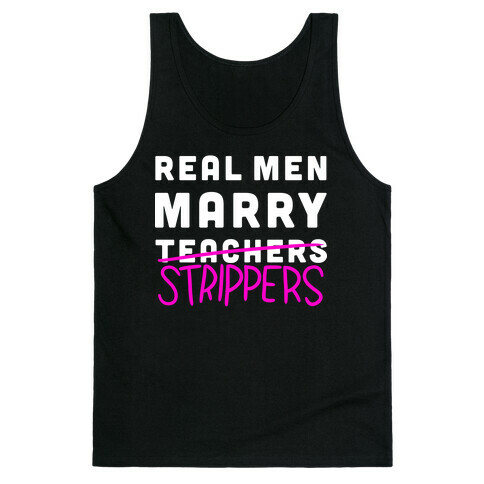 Real Men Marry Strippers Tank Top