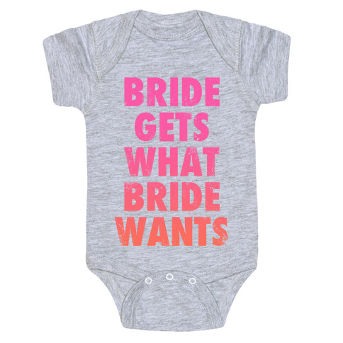 Bride Gets What Bride Wants Baby One-Piece