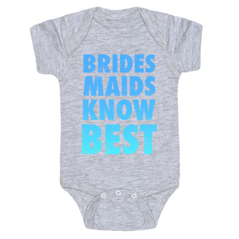 Bridesmaids Know Best Baby One-Piece