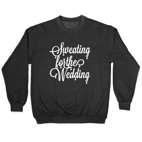 Sweating for the Wedding Pullover