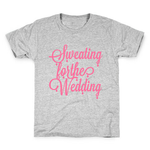 Sweating for the Wedding (Pink) Kids T-Shirt