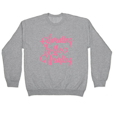 Sweating for the Wedding (Pink) Pullover