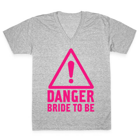 Danger Bride to Be V-Neck Tee Shirt