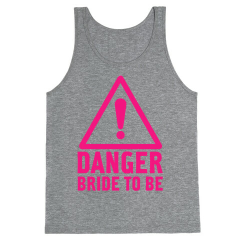 Danger Bride to Be Tank Top