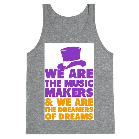 We are the Music Makers Tank Top