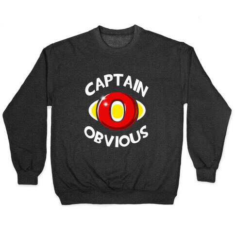 Captain Obvious Pullover