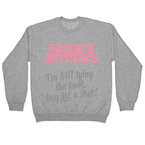 Bride's Bitches Pullover