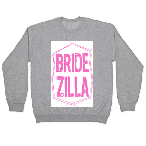 Bride-Zilla Pullover