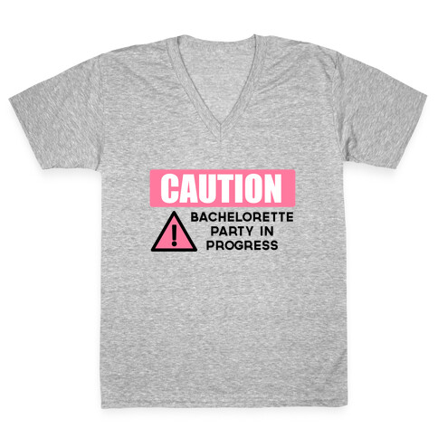 Caution: Bachelorette Party in Progress V-Neck Tee Shirt