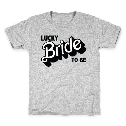 Lucky Bride to Be Kids T-Shirt