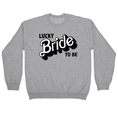 Lucky Bride to Be Pullover