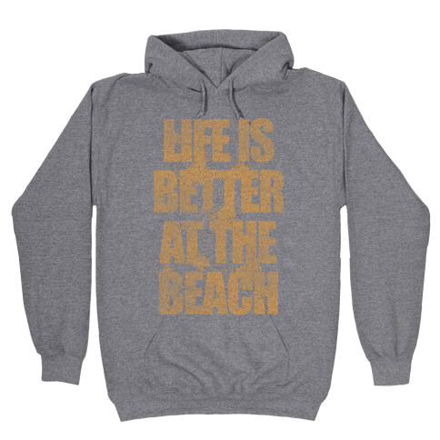 Life Is Better At The Beach Hooded Sweatshirt