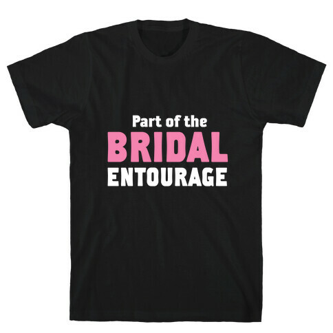 Part of the Bridal Entourage (Tank) T-Shirt