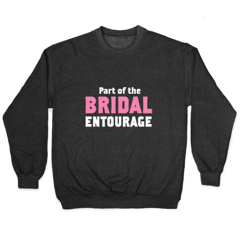 Part of the Bridal Entourage (Tank) Pullover