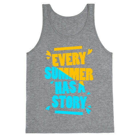 Every Summer Has A Story Tank Top