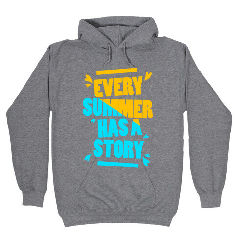 Every Summer Has A Story Hooded Sweatshirt