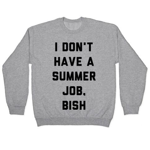 I Don't Have a Summer Job, Bish Pullover