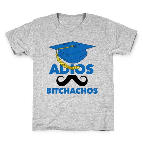 Adios Bitchachos (Graduate Edition) Kids T-Shirt