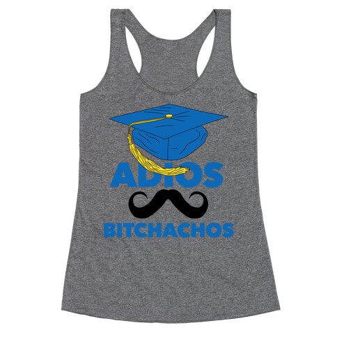 Adios Bitchachos (Graduate Edition) Racerback Tank Top