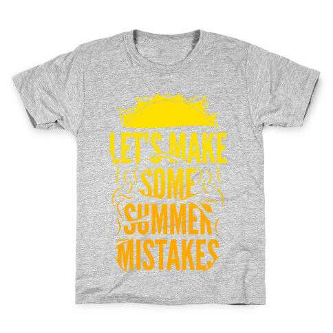 Let's Make Some Summer Mistakes Kids T-Shirt