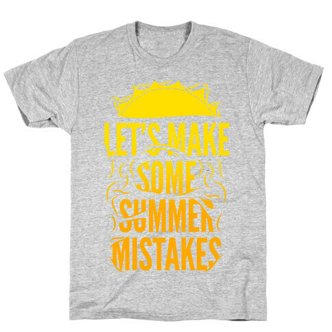 Let's Make Some Summer Mistakes T-Shirt