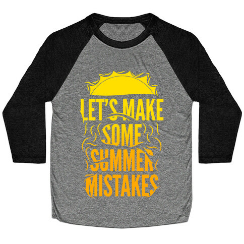 Let's Make Some Summer Mistakes Baseball Tee