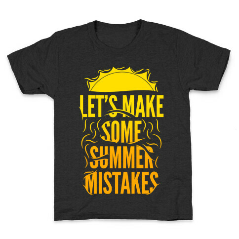 Let's Make Some Summer Mistakes Kids T-Shirt