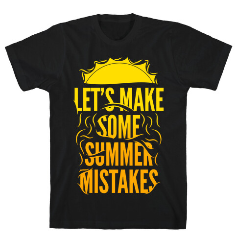 Let's Make Some Summer Mistakes T-Shirt