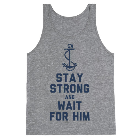 Stay Strong and Wait for Him (Navy) (Tank) Tank Top