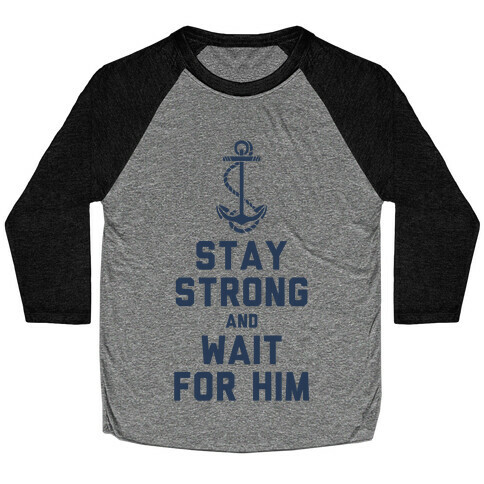 Stay Strong and Wait for Him (Navy) (Tank) Baseball Tee