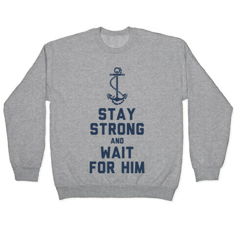 Stay Strong and Wait for Him (Navy) (Tank) Pullover