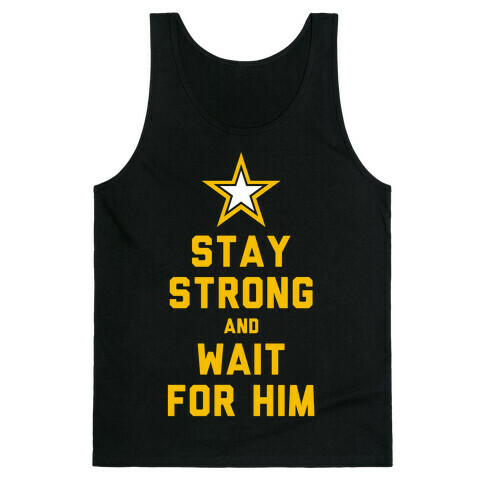 Stay Strong and Wait for Him (Army) (Tank) Tank Top
