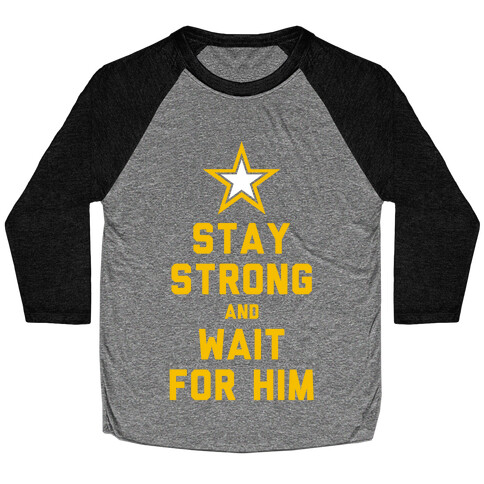 Stay Strong and Wait for Him (Army) (Tank) Baseball Tee