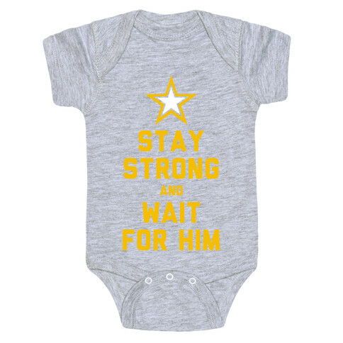 Stay Strong and Wait for Him (Army) Baby One-Piece