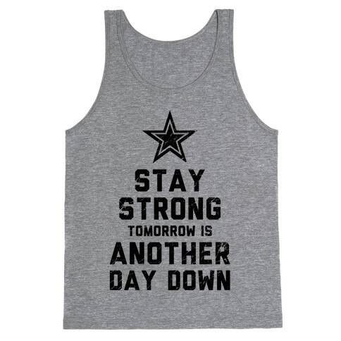 Stay Strong, Another Day Down Tank Top