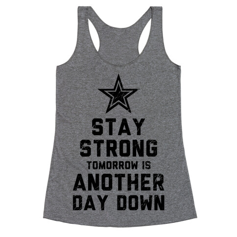 Stay Strong, Another Day Down Racerback Tank Top