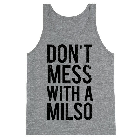 Don't Mess With a Milso (Tank) Tank Top