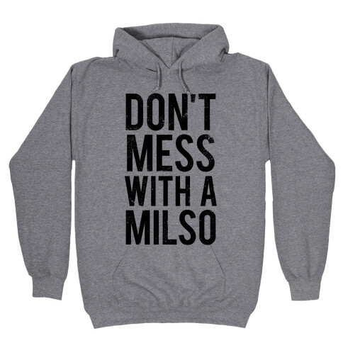 Don't Mess With a Milso (Tank) Hooded Sweatshirt